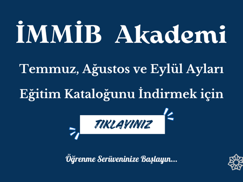 İMMİB Akademi 2025 yılı Temmuz, Ağustos ve Eylül Ayları Eğitim Kataloğu  